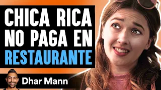 Chica Rica NO PAGA En Restaurante | Dhar Mann