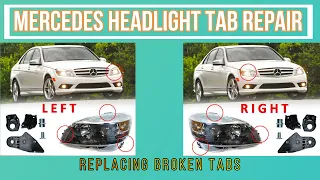 how to repair headlight tab mounts mercedes w204 w205 w203 w212 w207 X204 C E A B Gl M ML class