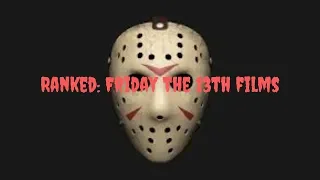 Ranking the Friday the 13th movies