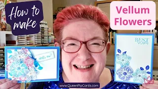 Make Beautiful Vellum Flowers for Your Cards