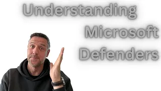 Understanding All Microsofts Defenders