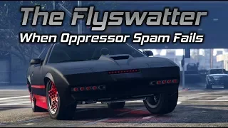 GTA Online: The Flyswatter, When Oppressor Spam Fails...