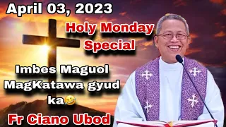 April 3, 2023 😂Holy Monday Special , Imbes Maguol Magkatawa Gyud Ka 🤣| Fr Ciano Ubod