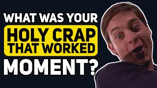 What's your "HOLY CRAP, THAT ACTUALLY WORKED"  moment? - Reddit Podcast