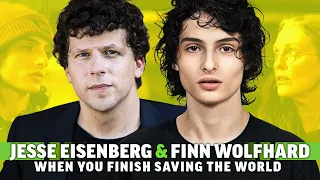 Finn Wolfhard & Jesse Eisenberg on When You Finish Saving the World, Directorial Debuts & Music
