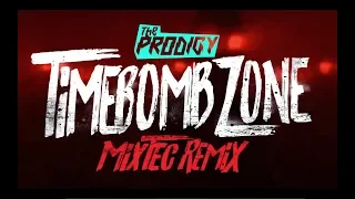 The Prodigy - Timebomb Zone (Mixtec Remix)