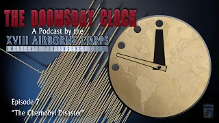 Doomsday Clock - Episode 7 - The Chernobyl Disaster