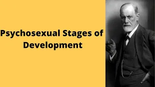 Sigmund Freud | Psychosexual Stages of Development.