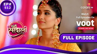 Choti Sarrdaarni - Full Episode 512 - With English Subtitles