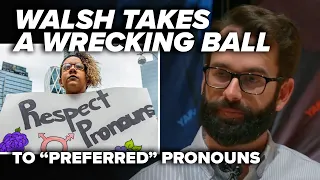 ENGLISH 101: Walsh takes a wrecking ball to “preferred” pronouns