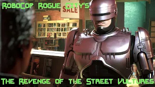 RoboCop Rogue City's: The Revenge of the Street Vultures Intense Combat and Brutal Action!