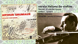 ARTHUR GRUMIAUX  -  escola italiana do violino : Tartini, Corelli, Vitali e Veracini