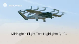 Archer Aviation | Flight Test Highlights Q1'24