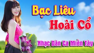 BẠC LIÊU HOÀI CỔ, CHIM TRẮNG MỒ CÔI ➤ Lk Nhạc Dân Ca Miền Tây Chọn Lọc ➤ Nhạc Sến Trữ Tình  Miền Tây