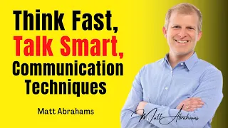 Matt Abrahams || Think Fast, Talk Smart: Communication Techniques