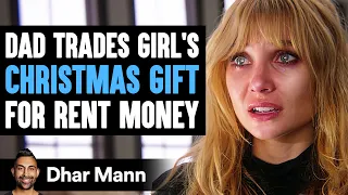 Dad TRADES Girl's Gift For Money, What Happens Next Is Shocking | Dhar Mann Studios