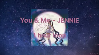 You & Me - JENNIE【1 hour loop/１時間耐久】