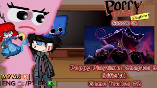 Poppy Playtime Reacts to Poppy Playtime: Chapter 3 - Game Trailer #2 | MY AU | ENG/PT-BR | GCRV