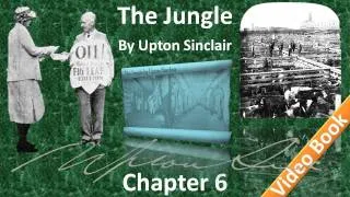 Chapter 06 - The Jungle by Upton Sinclair