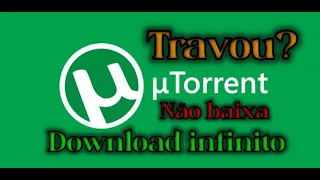 Resolvendo problema do Utorrent (Torrent travado ou tempo infinito)