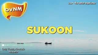 Sukoon, Song without Music, Acapella, Only Vocals, No Music | OVNM