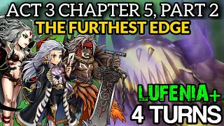 DFFOO [GL]: Act 3 Chapter 5, Part 2: The Furthest Edge LUFENIA + (4 TURNS) - Jecht, Setzer, CoD