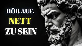 Hör damit auf, ständig nett zu sein | Stoizismus