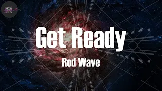 Rod Wave, "Get Ready" (Lyrics)