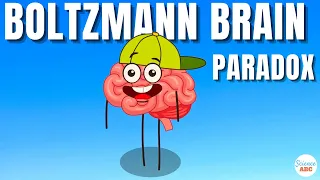 Boltzmann Brain Paradox Explained in Simple Words