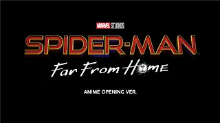 SPIDER-MAN:  FAR FROM HOME  [Anime Opening ver.]