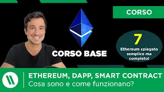 ETHEREUM: COS'È e COME FUNZIONA SPIEGATO SEMPLICE | Corso BASE di Crypto Ep. 7