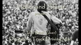 Drugstore Truck Driving Man (Joan Baez Cover)