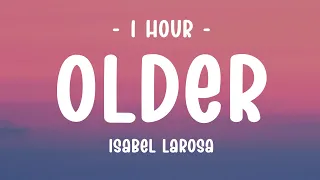 [1 HOUR - Lyrics] Isabel LaRosa - older