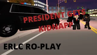 THEY KIDNAPPED THE PRESIDENT!!!| ROBLOX ERLC