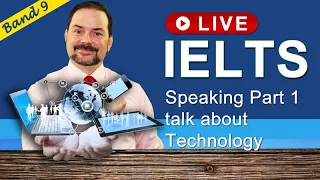 IELTS Live Class - Speaking Part 1 talk about Technology