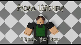 People Watching - A Roblox Music Video By BlowFish