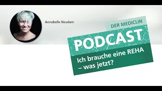 Ich brauche eine Reha – was jetzt? / Folge 6: Das Wunsch- und Wahlrecht