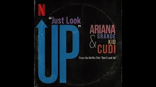 Ariana Grande & Kid Cudi - Just Look Up (From The Netflix Film "Don't Look Up") (Audio)