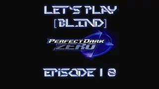 Let's Play Perfect Dark Zero [BLIND] Episode 18: "Time to get the Laptops!"