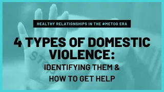 Do you know the 4 types of domestic violence?