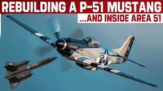 Rebuilding A P-51 Mustang, And An Insight Into Area 51