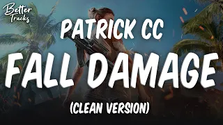 Patrick Cc - Fall Damage (feat Malik, Kwe the Artist & SEBii) (Clean) 🔥 Fall Damage Clean