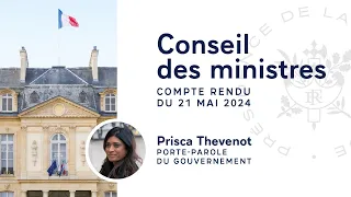 Compte rendu du Conseil des ministres du 21 mai 2024.