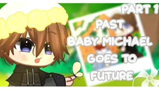 Past Baby Michael Goes To Future[Original]1/?||Afton Family||