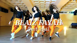 BLAIZ FAYAH - BEST GYAL DANCE CHOREOGRAPHY. Dance Video Best Gyal. New Dance Best Gyal Coreografia.