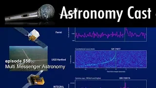 Astronomy Cast Ep. 556: Multi Messenger Astronomy