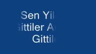 Sen Yildiz - Gittiler Anacim Gittiler _ILK BIZDE_