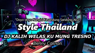 DJ KALIH WELAS KU Thailand Style Denny Caknan SLOW BASS ( DJ RANU REMIX )