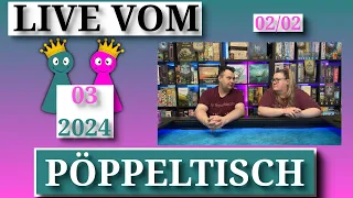 Live vom 👑Pöppeltisch👑 🎲März 2024🎲 Teil 2/2