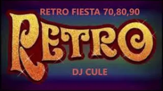 Retro Fiesta 70,80 y 90- DJ CULE.